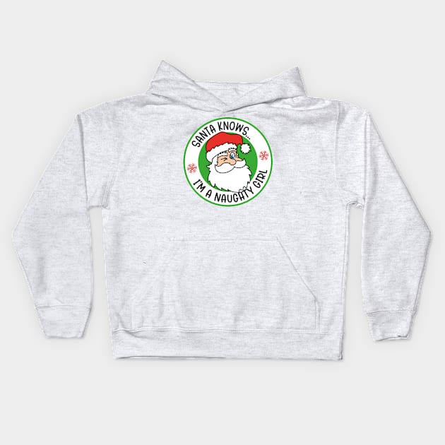 SANTA KNOWS... I'M A NAUGHTY GIRL | Father Christmas Design Kids Hoodie by LTFRstudio